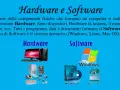 Hardware e Software: il primo è l'insieme delle componenti fisiche, il secondo i programmi. Esempi di Software: Windows, MS Word, Antivirus.