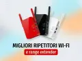 Tre ripetitori Wi-Fi in rosso, nero e bianco mostrano come funziona un range extender per ampliare la copertura di rete.