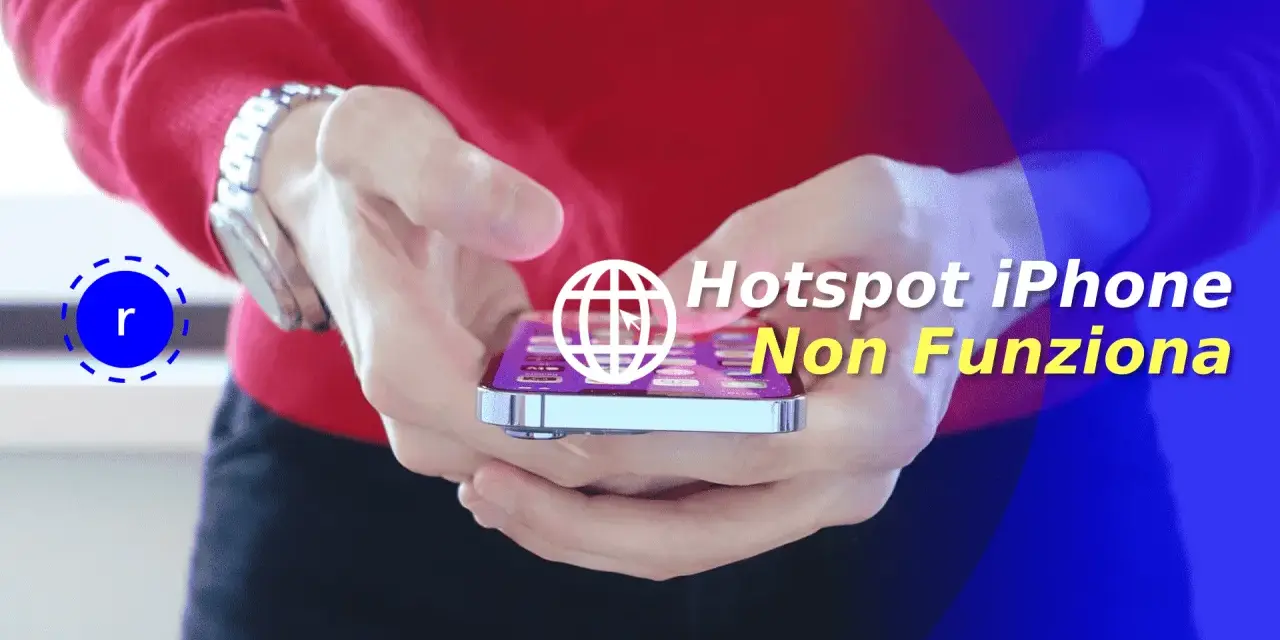 Mani che tengono un iPhone con testo sovrapposto: "Hotspot iPhone Non Funziona".