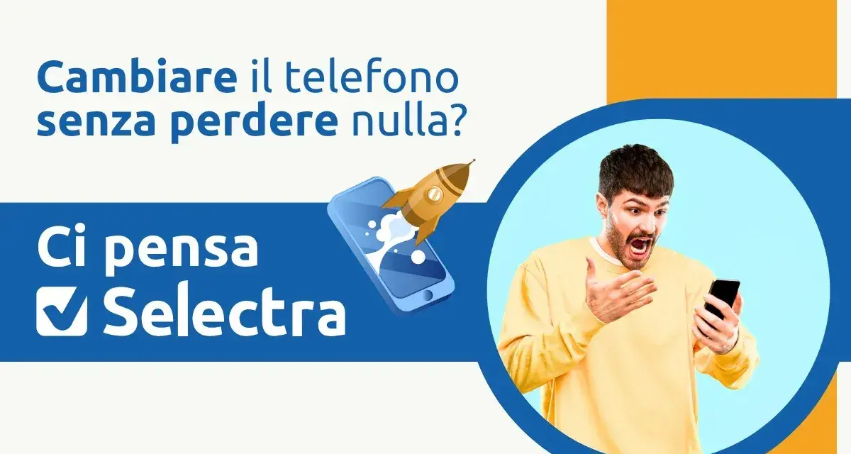 Cambiare il telefono senza perdere nulla? Scopri come fare il backup del tuo Android con Selectra.