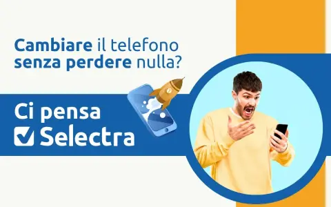 Cambiare il telefono senza perdere nulla? Scopri come fare il backup del tuo Android con Selectra.