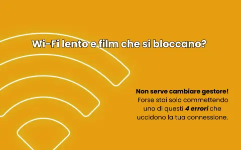 Wi-Fi lento e film che si bloccano? Non serve cambiare gestore, forse stai solo commettendo 4 errori che uccidono la tua connessione.