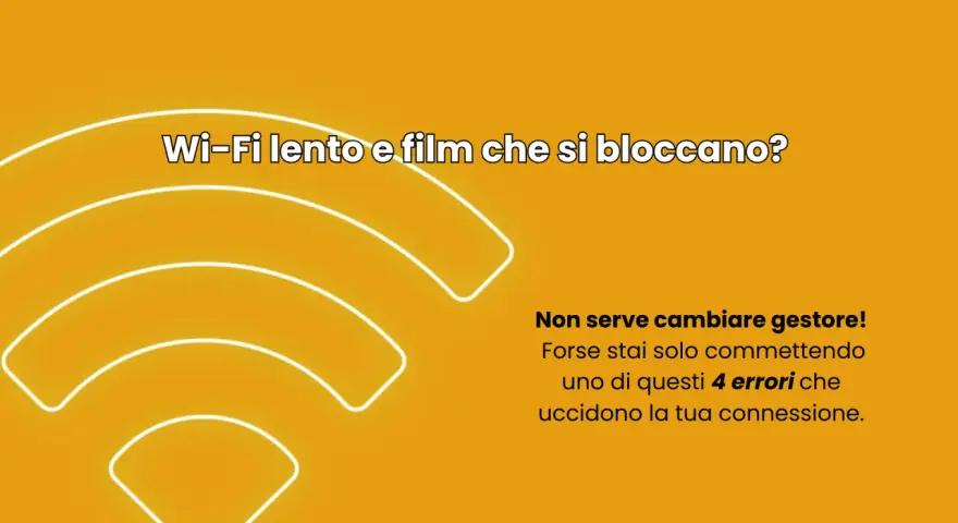 Wi-Fi lento e film che si bloccano? Non serve cambiare gestore, forse stai solo commettendo 4 errori che uccidono la tua connessione.
